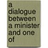 A Dialogue Between A Minister And One Of