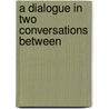 A Dialogue In Two Conversations Between door Mendham Thomas Mendham
