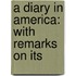 A Diary In America: With Remarks On Its
