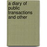 A Diary Of Public Transactions And Other door John Nicoll
