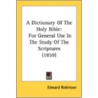 A Dictionary Of The Holy Bible: For Gene by Unknown