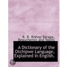 A Dictionary Of The Otchipwe Language, E door R.R. Bishop Baraga