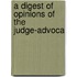 A Digest Of Opinions Of The Judge-Advoca