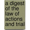 A Digest Of The Law Of Actions And Trial door Isaac 'Espinasse