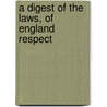 A Digest Of The Laws, Of England Respect door William Cruise