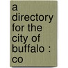 A Directory For The City Of Buffalo : Co door Onbekend