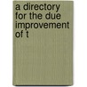 A Directory For The Due Improvement Of T by Unknown