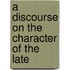A Discourse On The Character Of The Late