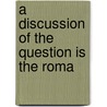 A Discussion Of The Question Is The Roma door Professor John Hughes