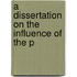 A Dissertation On The Influence Of The P