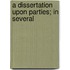 A Dissertation Upon Parties; In Several