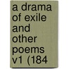 A Drama Of Exile And Other Poems V1 (184 by Unknown