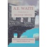 A E. Waite - Words From A Masonic Mystic door Professor Arthur Edward Waite