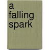 A Falling Spark door Celwyn E. Hampton