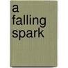 A Falling Spark door Onbekend