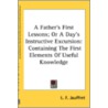 A Father's First Lessons; Or A Day's Ins door Onbekend