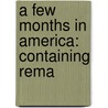 A Few Months In America: Containing Rema door Onbekend