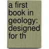 A First Book In Geology: Designed For Th door Nathaniel Southgate Shaler