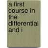 A First Course In The Differential And I door William Fogg Osgood