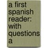 A First Spanish Reader: With Questions A