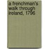 A Frenchman's Walk Through Ireland, 1796