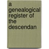 A Genealogical Register Of The Descendan door John H. Stone
