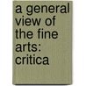 A General View Of The Fine Arts: Critica door Onbekend