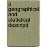 A Geographical And Statistical Descripti by James Playfair