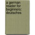 A German Reader For Beginners: Deutsches