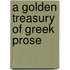 A Golden Treasury Of Greek Prose