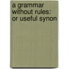 A Grammar Without Rules: Or Useful Synon door Robert J. Jackson