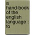 A Hand-Book Of The English Language : Fo