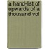 A Hand-List Of Upwards Of A Thousand Vol