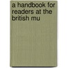 A Handbook For Readers At The British Mu door Onbekend