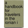 A Handbook For Travelers In The Ionian I by Sir John Murray