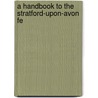 A Handbook To The Stratford-Upon-Avon Fe door Shakespeare Memorial Council