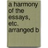 A Harmony Of The Essays, Etc. Arranged B