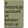 A Historical Account Of Bilston: From Al door Onbekend