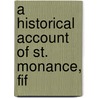 A Historical Account Of St. Monance, Fif by Unknown