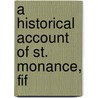 A Historical Account Of St. Monance, Fif door Onbekend