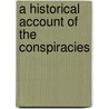 A Historical Account Of The Conspiracies door George MacKenzie Cromarty