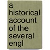 A Historical Account Of The Several Engl door Onbekend
