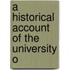 A Historical Account Of The University O door Onbekend