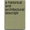 A Historical And Architectural Descripti door Onbekend