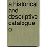 A Historical And Descriptive Catalogue O door Onbekend