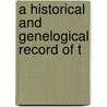 A Historical And Genelogical Record Of T by Unknown