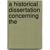 A Historical Dissertation Concerning The door Onbekend