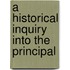 A Historical Inquiry Into The Principal