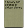 A History And Defense Of African Slavery door William B. Trotter