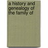 A History And Genealogy Of The Family Of door Dena D. Soekland Hurd